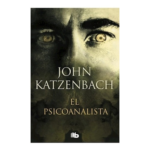 Libro El Psicoanalista - John Katzenbach - B De Bolsillo