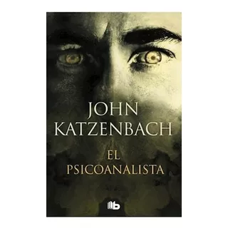 Libro El Psicoanalista - John Katzenbach - B De Bolsillo