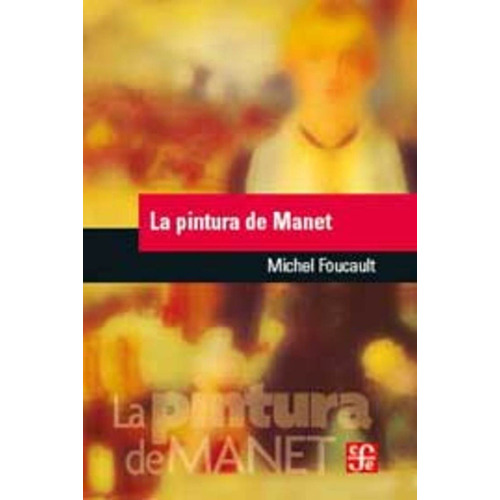 La Pintura De Manet - Foucault, Michel