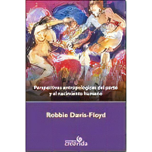 Perspectivas Antropologicas, De Robbie Davis-floyd. Editorial Creavida, Tapa Blanda En Español