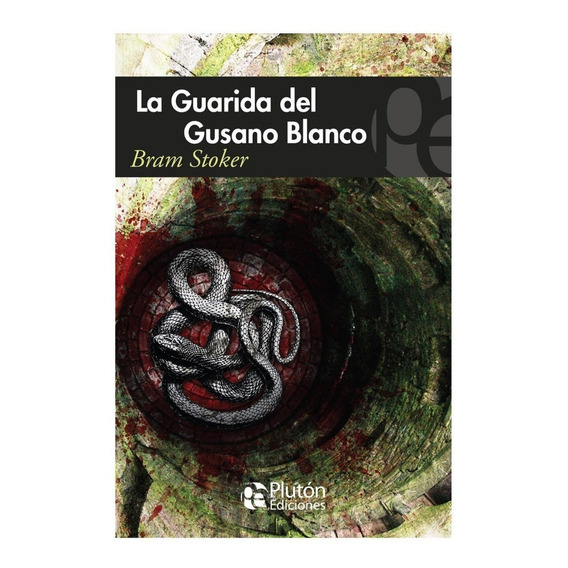 Libro: La Guarida Del Gusano Blanco / Bram Stoker