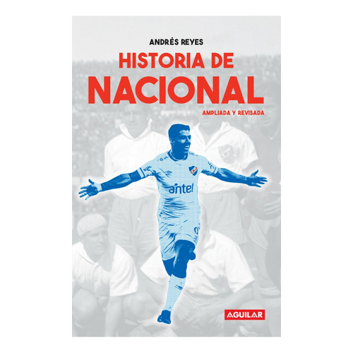 Historia De Nacional*, De Andres  Reyes. Editorial Aguilar, Tapa Blanda, Edición 1 En Español