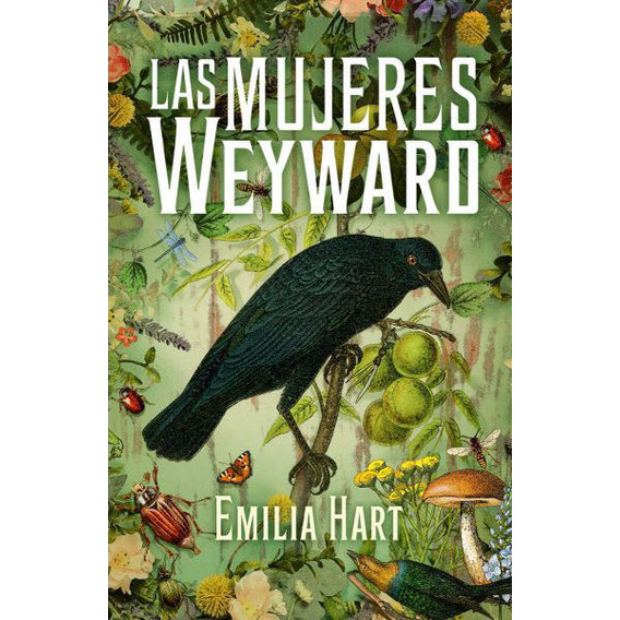 Libro: Las Mujeres Weyward / Emilia Hart