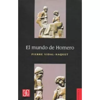 Libro Mundo De Homero, El - Vidal - Naquet, Pierre