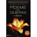 Libro En Físico Pideme Lo Que Quieras O Dejame Megan Maxwell