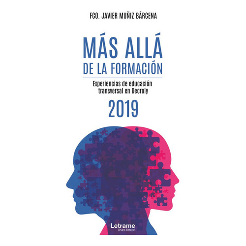 MÃÂ¡s allÃÂ¡ de la formaciÃÂ³n - Experiencias de educaciÃÂ³n transversal en Decroly - 2019, de Muñiz Bárcena, Fco. Javier. Editorial Letrame S.L., tapa blanda en español