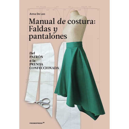 Manual De Costura: Faldas Y Pantalones - De Leo, Anna