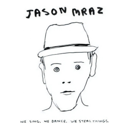 Cd Mraz Jason, We Sing We Dance We Steal Thin