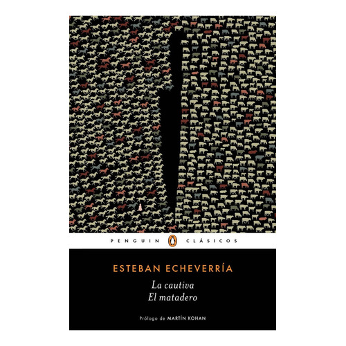 EL MATADERO / LA CAUTIVA, de Echeverria, Esteban. Editorial Random House, tapa blanda en español, 2018