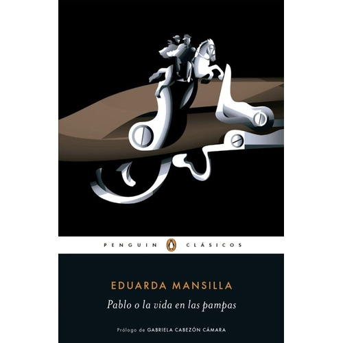 Pablo O La Vida En Las Pampas - Eduarda Mansilla