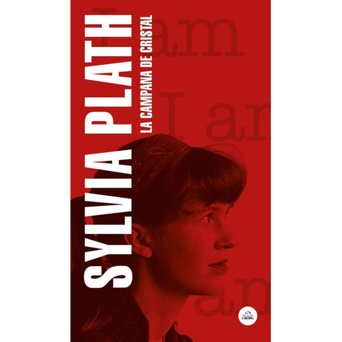 La campana de cristal, de Sylvia Plath. Editorial Literatura Random House, tapa blanda en español, 2022