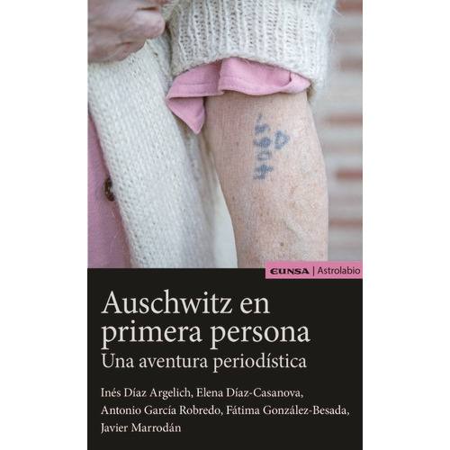 Auschwitz En Primera Persona, De Javier Marrodán Ciordia. Editorial Ediciones Universidad De Navarra, S.a., Tapa Blanda En Español