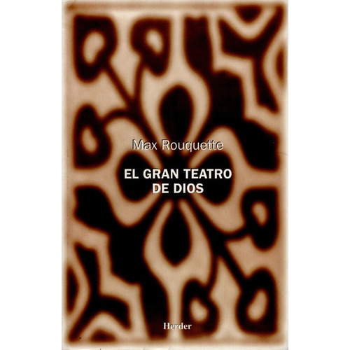 El Gran Teatro De Dios, De Rouquette, Max. Editorial Herder, Tapa Blanda, Edición 1 En Español, 1998