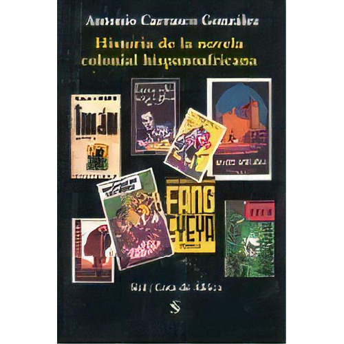 Historia De La Novela Colonial Hispanoafricana, De Carrasco Gonzalez, Antonio. Editorial Sial Ediciones En Español