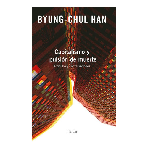 Libro Capitalismo Y Pulsion De Muerte - Byung Chul Han
