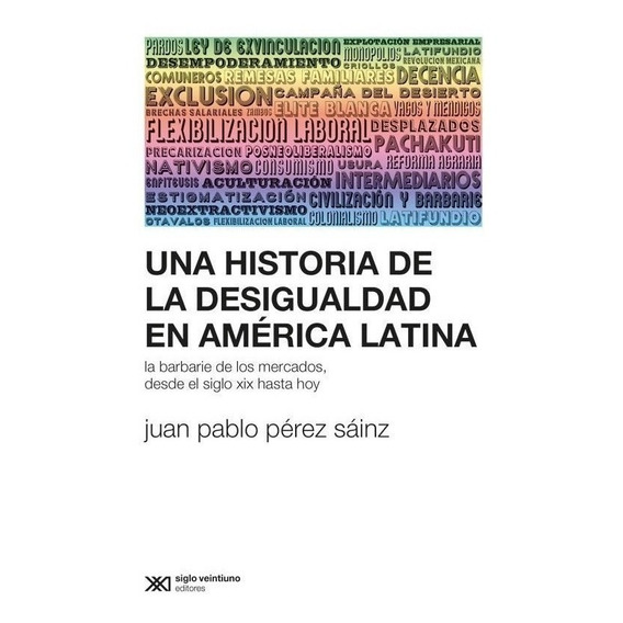 Una Historia De La Desigualdad En America Latina - P. Sainz