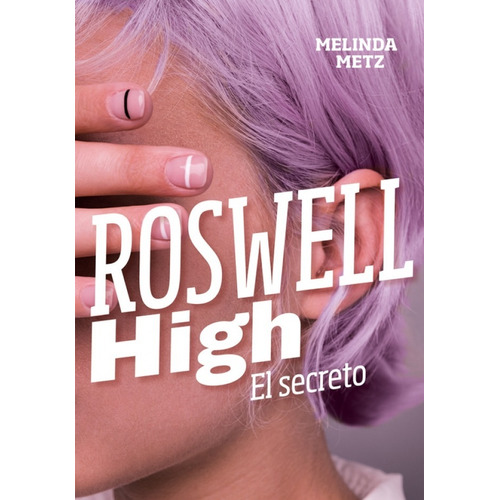 El Secreto (roswell High) - Melinda Metz