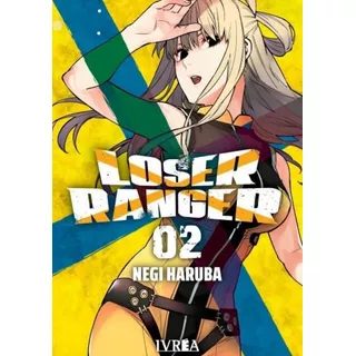 Loser Ranger, De Tatsuya Endo., Vol. 2. Editorial Ivrea Agentina, Tapa Blanda En Español, 2023
