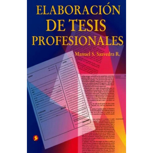 Elaboracion De Tesis Profesionales, De Manuel S. Saavedra R.. Editorial Pax, Tapa Blanda En Español, 2001