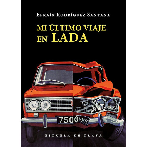 Mi Ultimo Viaje En Lada, De Rodriguez Santana , Efrain. Editorial Espuela Plata En Español