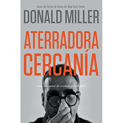 Aterradora Cercania - Donald Miller