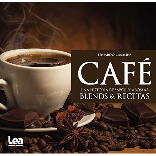 Cafe  Una Historia De Sabor Y Aromas