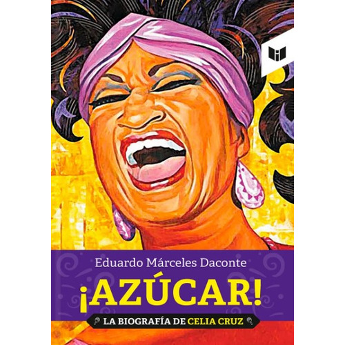 ¡Azúcar!: La biografía de Celia Cruz, de Eduardo Márceles Daconte. Serie 9585040939, vol. 1. Editorial CIRCULO DE LECTORES, tapa blanda, edición 2022 en español, 2022