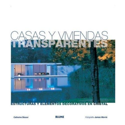 Casas Y Viviendas Transparentes, De Slessor, Catherine. Editorial Blume, Tapa Tapa Blanda En Español