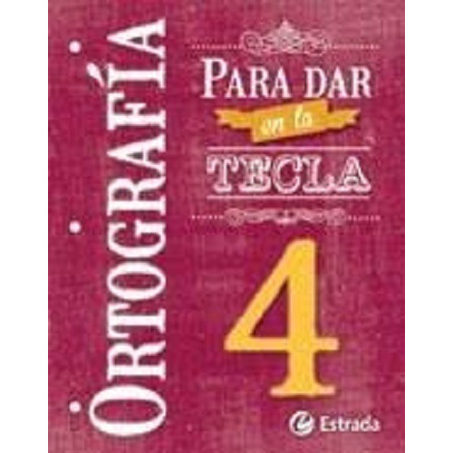 Ortografia Para Dar En La Tecla, De Vv. Aa.. Editorial Estrada En Español