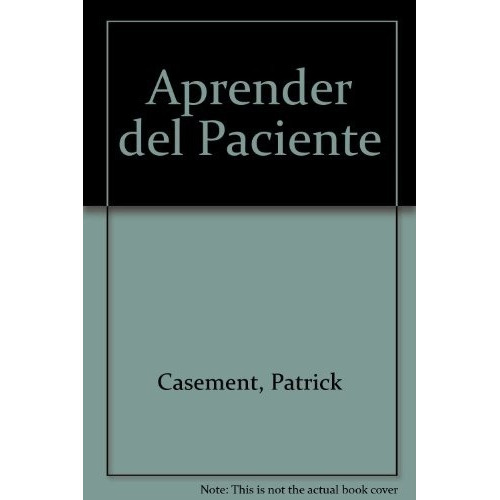Aprender Del Paciente - Patrick Casement