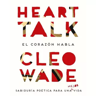 Heart Talk - El Corazon Habla - Cleo Wade