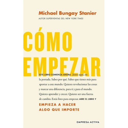 Libro Cómo Empezar - Michael Bungay Stanier - Empresa Activa