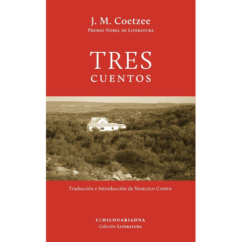 Tres cuentos, de Coetzee, J. M.. Serie Literatura Editorial El Hilo de Ariadna, tapa dura en español, 2016