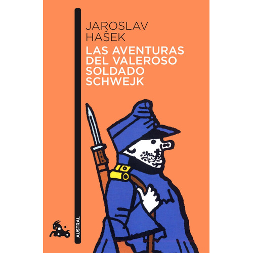 Las aventuras del valeroso soldado Schwejk, de Hašek, Jaroslav. Serie Biblioteca Destino Editorial Destino México, tapa blanda en español, 2014