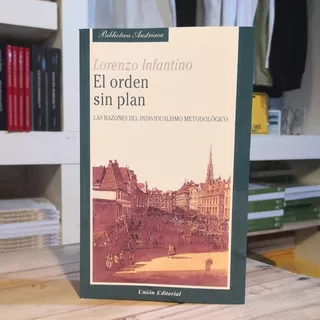 El Orden Sin Plan, De Lorenzo Infantino. Unión Editorial, Tapa Blanda En Español, 2001
