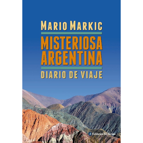 Misteriosa Argentina - Mario Markic