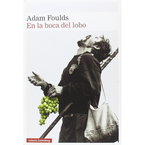 En La Boca Del Lobo, De Foulds, Adam. Editorial Galaxia Gutenberg, Tapa Blanda En Español, 2017