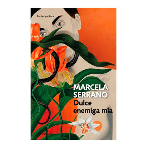 Dulce Enemiga Mía, De Marcela Serrano., Vol. No Aplica. Editorial Debolsillo, Tapa Blanda En Español