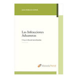 Las Infracciones Aduaneras - Cotter, Juan F