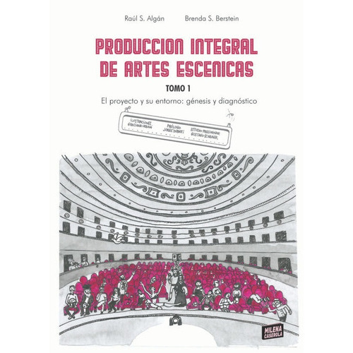 Produccion integral de artes escenicas tomo 1, de Algan, Raul., vol. 1. Editorial Milena Caserola, tapa blanda en español, 2022