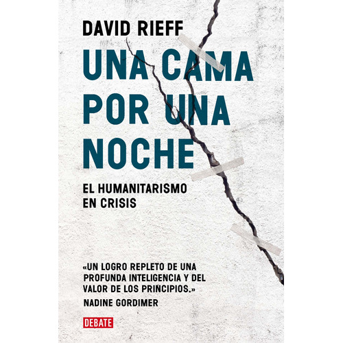 Una cama por una noche: El humanitarismo en crisis, de Rieff, David. Serie Ah imp Editorial Debate, tapa blanda en español, 2019