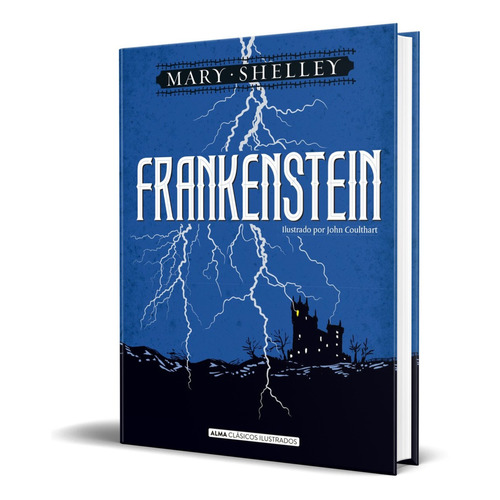 Frankenstein (tapa Dura Ilustrado) / Mary Shelley