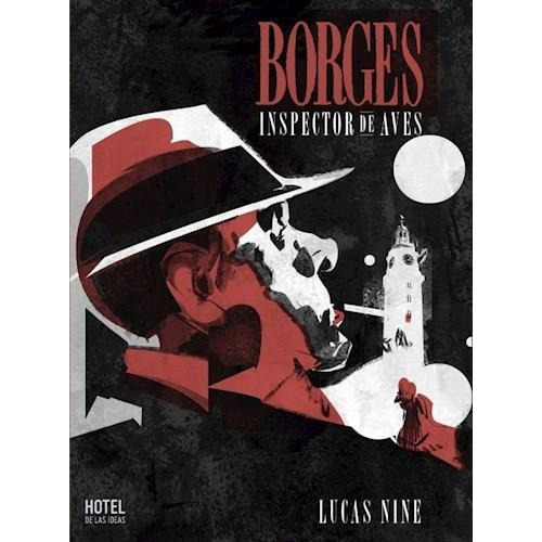 Borges Inspector De Aves, De Lucas Nine. Editorial Hotel De Las Ideas, Edición 1 En Español
