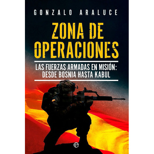 Zona De Operaciones, De Araluce, Gonzalo. Editorial La Esfera De Los Libros, S.l., Tapa Blanda En Español