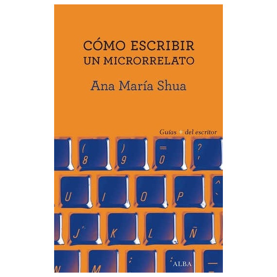 Como Escribir Un Microrrelato - Ana María Shua