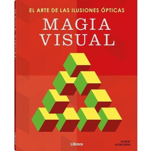 Magia Visual - Ciencia De Las Ilusiones Ópticas - Trucos