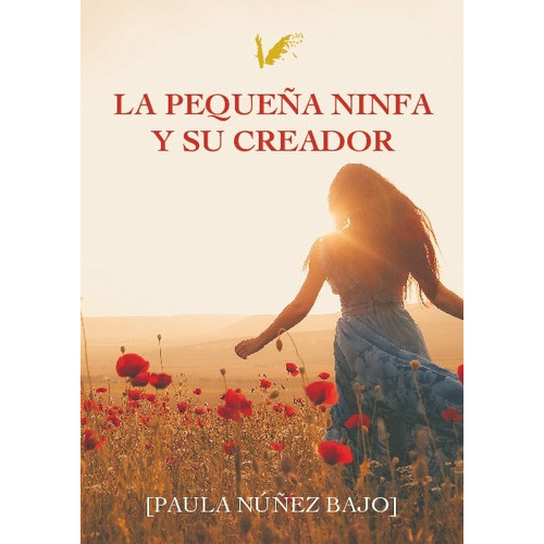 La pequena ninfa y su Creador, de Paula Nunez Bajo., vol. No aplica. Editorial ANGELS FORTUNE EDITIONS, tapa blanda en español, 2023