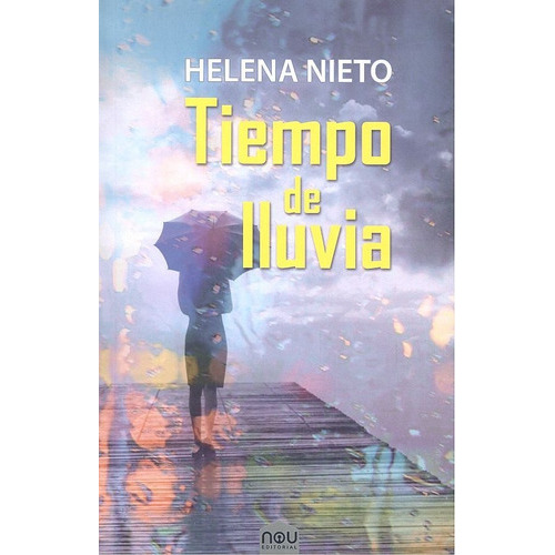 Tiempo de lluvia, de Nieto, Helena. Nou Editorial, tapa blanda en español