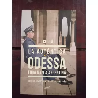 La Auténtica Odessa Fuga Nazi A Argentina Uki Goñi Ed Aum