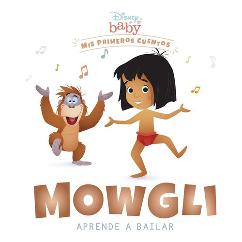 Mowgli Aprende A Bailar. Mis Primeros Cuentos - Disney Baby, De Disney Baby. Editorial Libros Disney - Planetachile, Tapa Dura, Edición 0.0 En Español, 0
